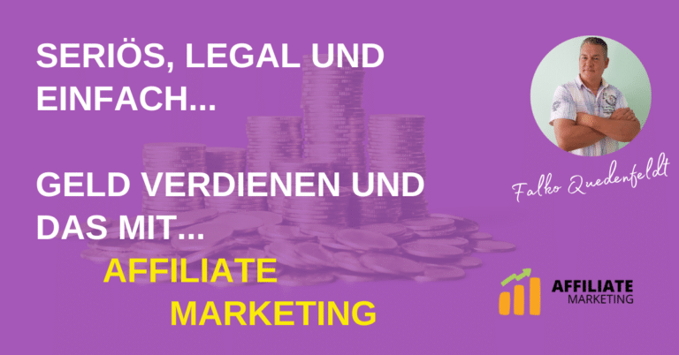 Serioes Legal und Einfach... Geld verdienen mit Affiliate Marketing